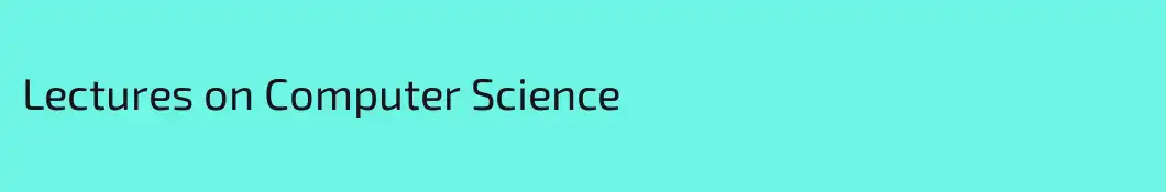 Lectures on Computer Science